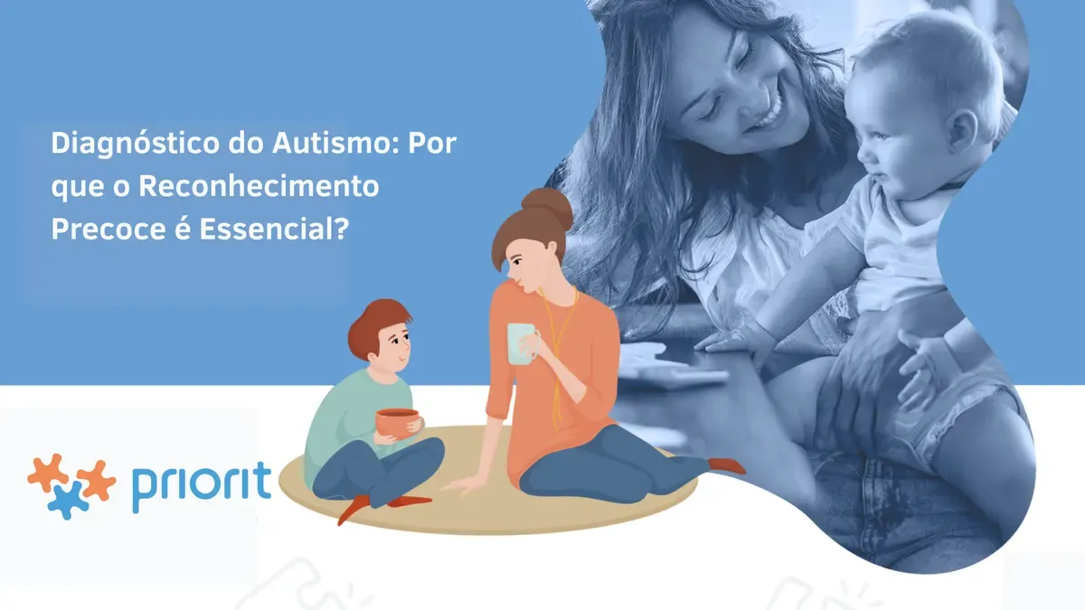 Imagem de capa do post: Diagnóstico do Autismo: Por que o Reconhecimento Precoce é Essencial?