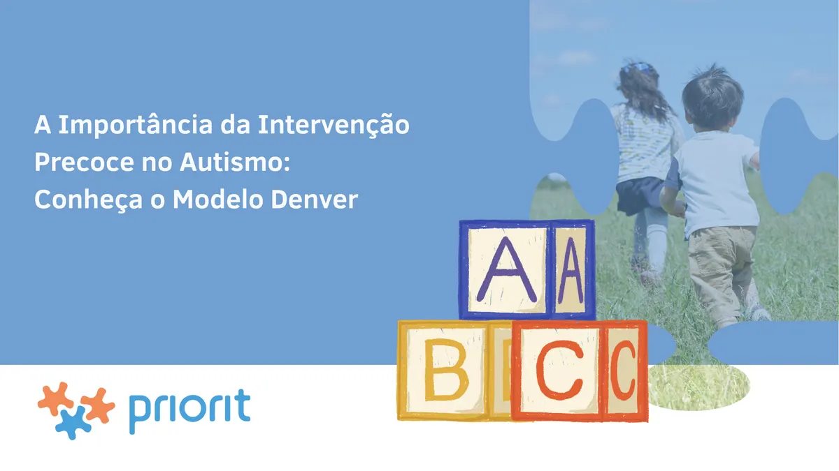 A Importância da Intervenção Precoce no Autismo: Conheça o Modelo Denver